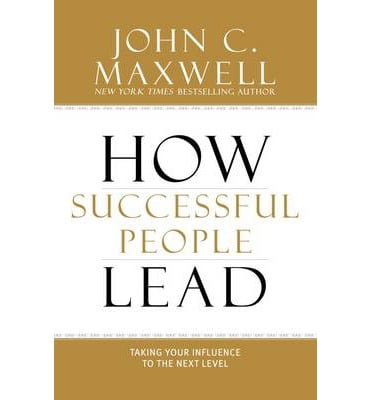 how successful people lead: taking your influence to the next level