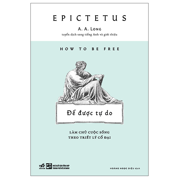 How To Be Free - De Duoc Tu Do - Lam Chu Cuoc Song Theo Triet Ly Co Dai