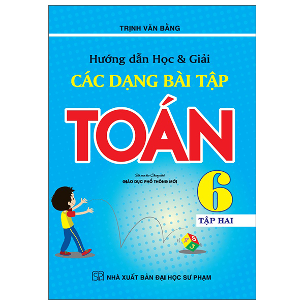 Hướng Dẫn Học Và Giải Các Dạng Bài Tập Toán 6 - Tập 2