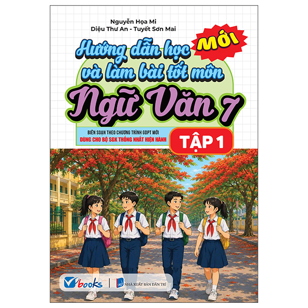 Hướng Dẫn Học Và Làm Bài Tốt Môn Ngữ Văn 7 - Tập 1