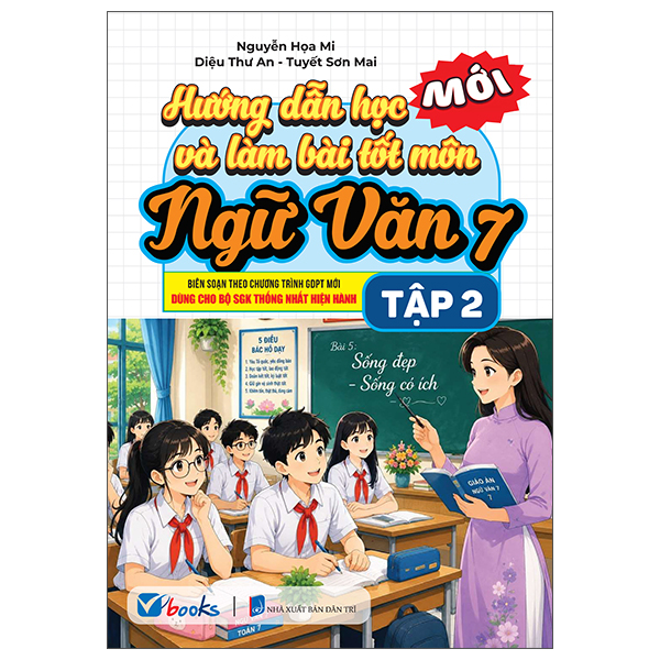 Hướng Dẫn Học Và Làm Bài Tốt Môn Ngữ Văn 7 - Tập 2
