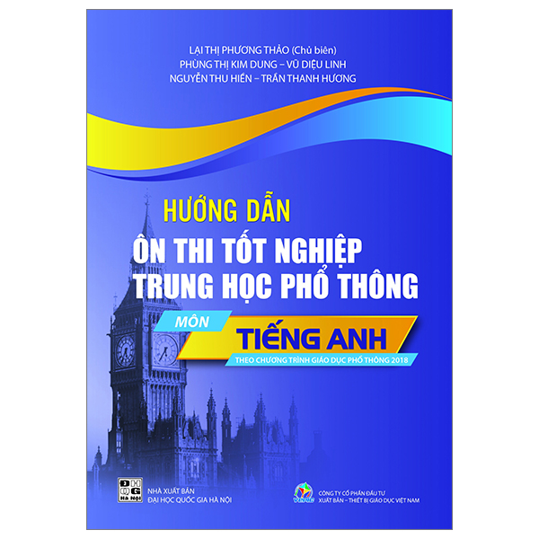 hướng dẫn ôn thi tốt nghiệp thpt môn tiếng anh (theo chương trình giáo dục phổ thông 2018)