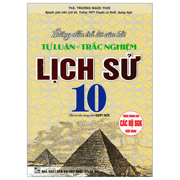 hướng dẫn trả lời câu hỏi tự luận và trắc nghiệm lịch sử 10 (biên soạn theo chương trình giáo dục phổ thông mới - định hướng phát triển năng lực)