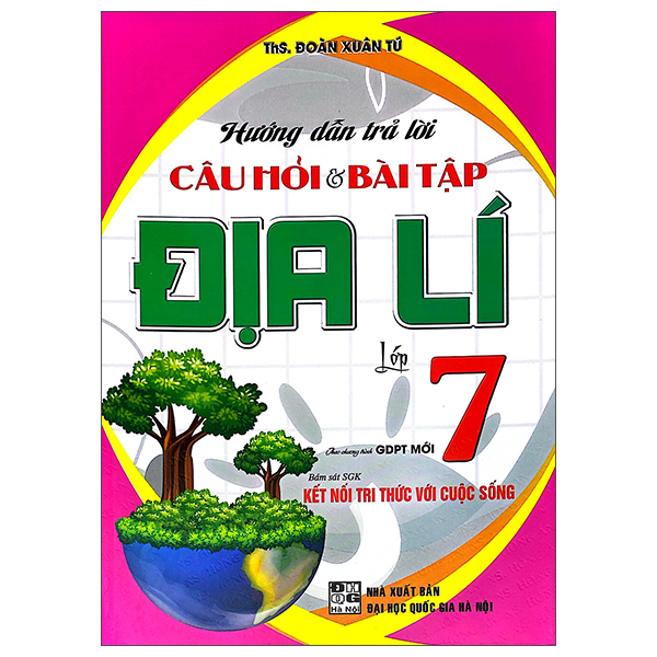Hướng Dẫn Trả Lời Câu Hỏi Và Bài Tập Địa Lí Lớp 7 (Kết Nối)