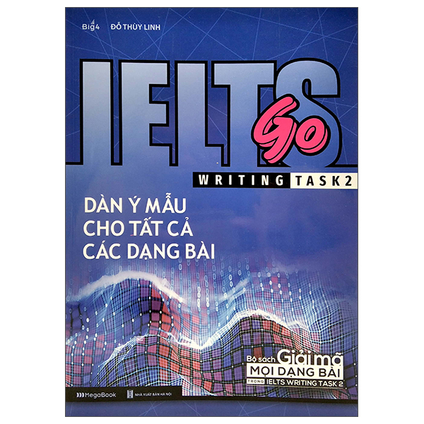 ielts go - writing task 2 - dàn ý mẫu cho tất cả các dạng bài