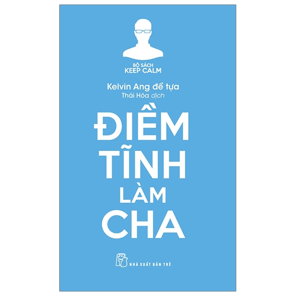 keep calm - điềm tĩnh làm cha