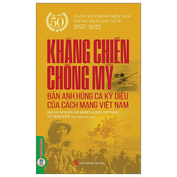 Kháng Chiến Chống Mỹ - Bản Anh Hùng Ca Kỳ Diệu Của Cách Mạng Việt Nam