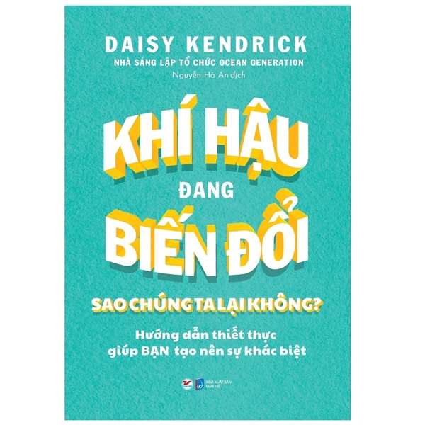 khí hậu đang biến đổi sao chúng ta lại không? - hướng dẫn thiết thực giúp bạn tạo nên sự khác biệt