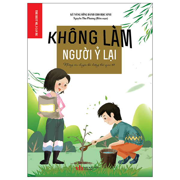 không làm người ỷ lại - những câu chuyện bồi dưỡng thói quen tốt