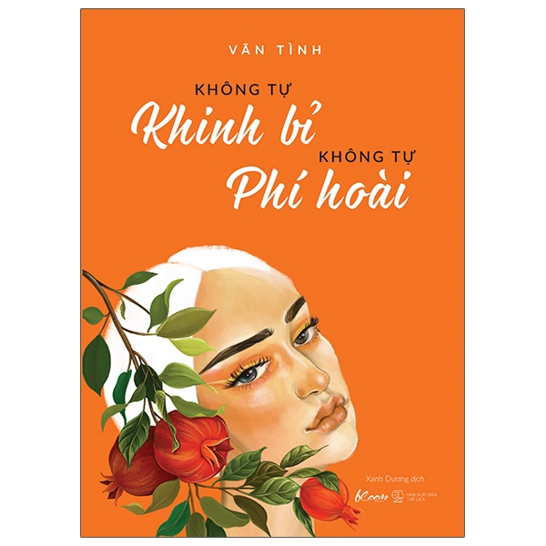 không tự khinh bỉ - không tự phí hoài (tái bản 2021)