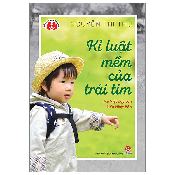 kỉ luật mềm của trái tim - mẹ việt dạy con kiểu nhật bản (tái bản 2019)