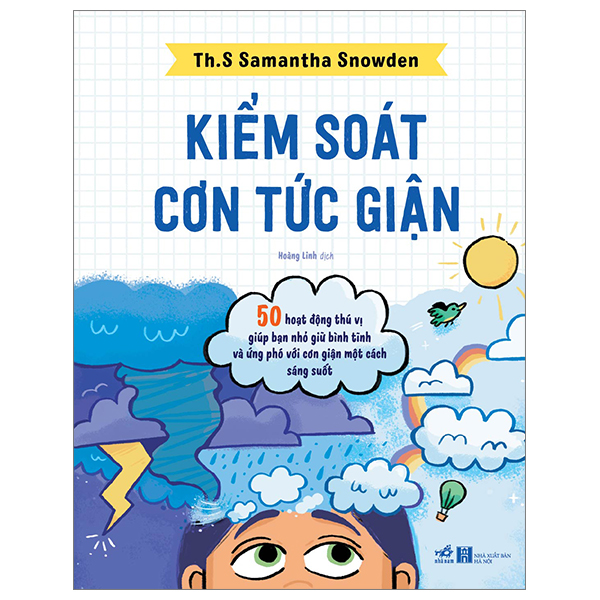 kiểm soát cơn tức giận - 50 hoạt động thú vị giúp bạn nhỏ giữ bình tĩnh và ứng phó với cơn giận một cách sáng suốt