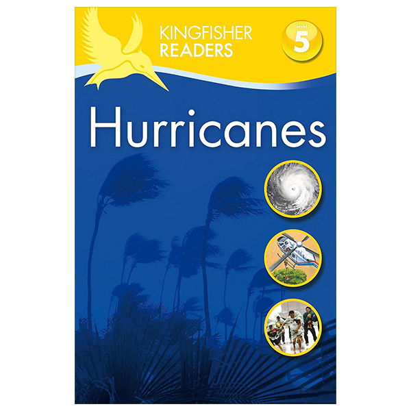 kingfisher readers: hurricanes (level 5 - reading fluently)