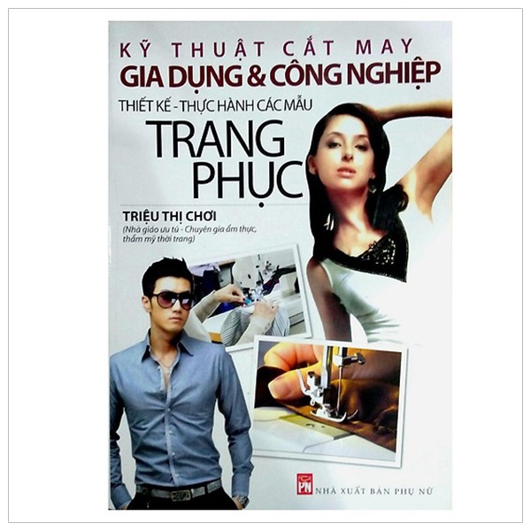 kỹ thuật cắt may gia dụng và công nghiệp - thiết kế thực hành các mẫu trang phục