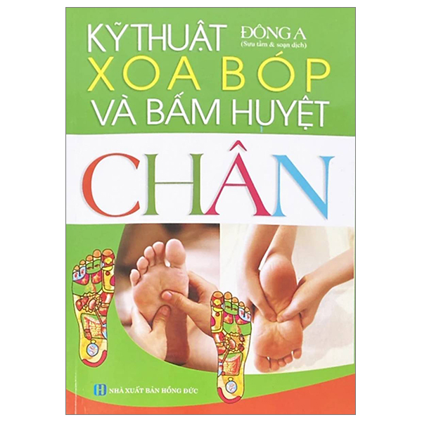 kỹ thuật xoa bóp và bấm huyệt chân (tái bản 2025)