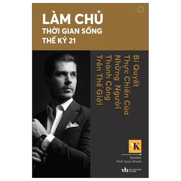 Lam Chu Thoi Gian Song The Ky 21 - Bi Quyet Thuc Chien Cua Nhung Nguoi Thanh Cong Tren The Gioi