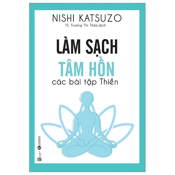 làm sạch tâm hồn - các bài tập thiền (tái bản 2024)