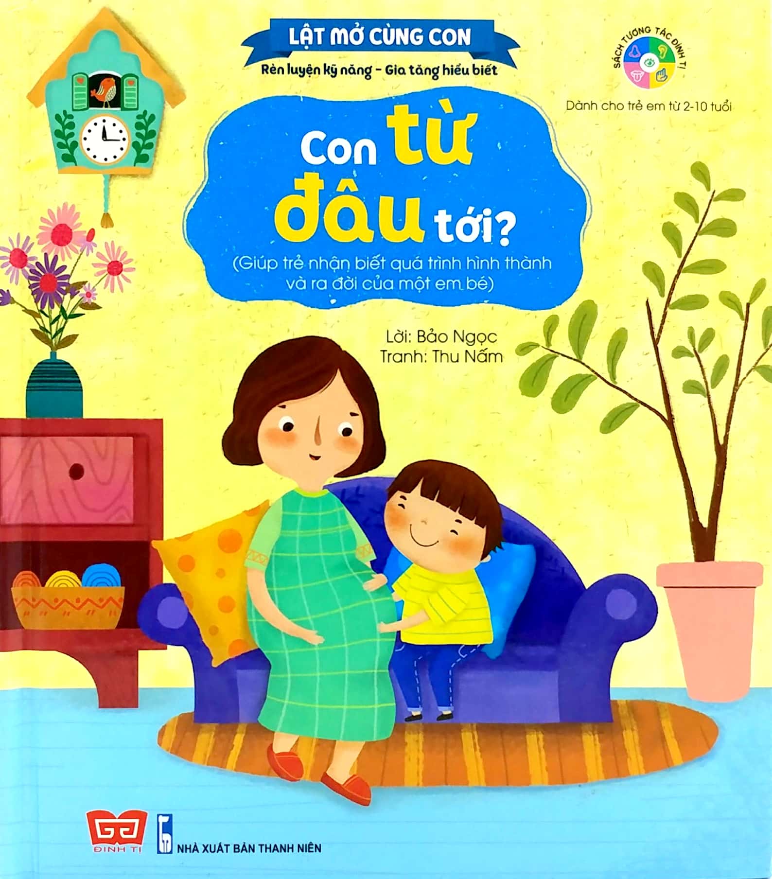 lật mở cùng con - con từ đâu tới? (giúp trẻ nhận biết quá trình hình thành và ra đời của một em bé)