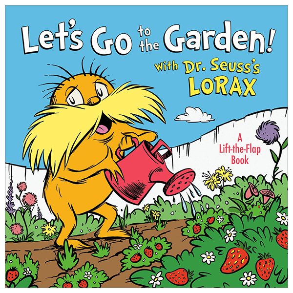 let's go to the garden! with dr. seuss's lorax (dr. seuss's the lorax books)