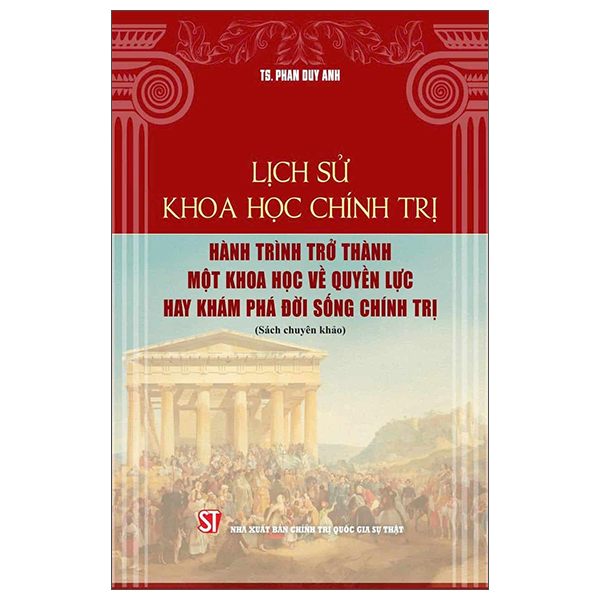 Lich Su Khoa Hoc Chinh Tri - Hanh Trinh Tro Thanh Mot Khoa Hoc Ve Quyen Luc Hay Kham Pha Doi Song Chinh Tri
