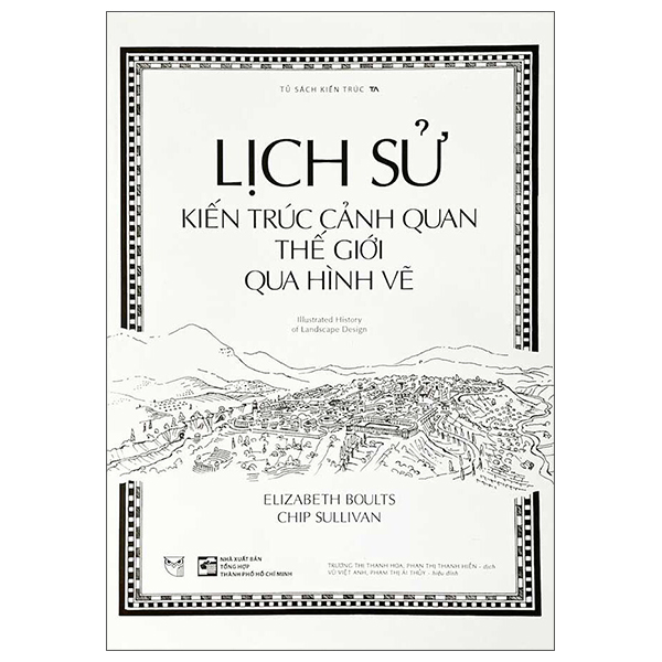 Lich Su Kien Truc Canh Quan The Gioi Qua Hinh Ve - Illustrated History Of Landscape Design