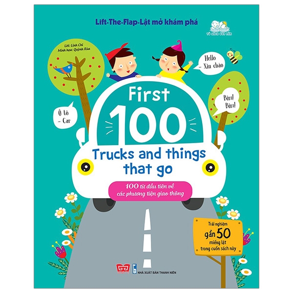 lift-the-flap - lật mở khám phá - first 100 trucks and things that go - 100 từ đầu tiên về các phương tiện giao thông