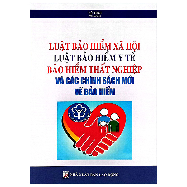 luật bảo hiểm xã hội, luật bảo hiểm y tế, bảo hiểm thất nghiệp và các chính sách mới về bảo hiểm