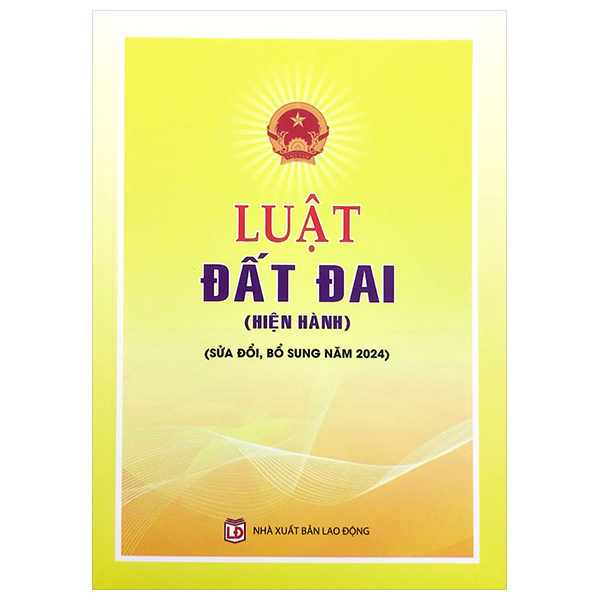 luật đất đai (hiện hành, sửa đổi, bổ sung năm 2024)