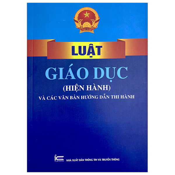 luật giáo dục (hiện hành) và các văn bản hướng dẫn thi hành