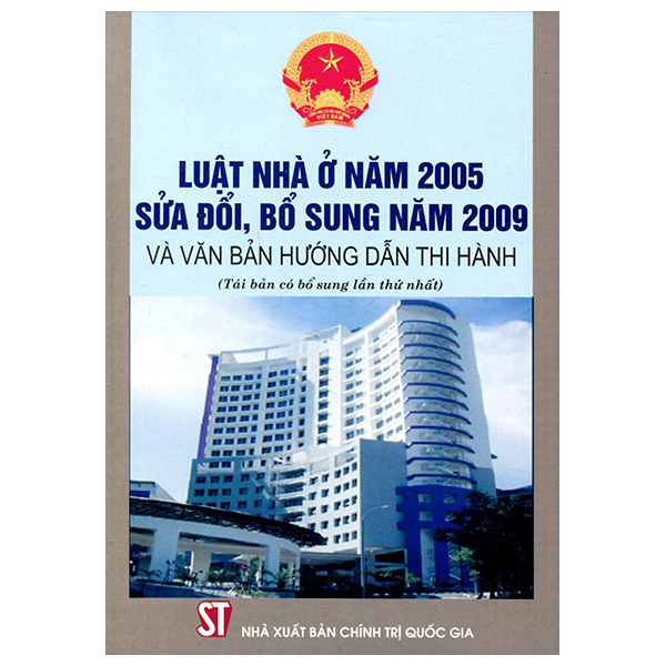 luật nhà ở năm 2005 (sửa đổi, bổ sung năm 2009) và các nghị định hướng dẫn thi hành