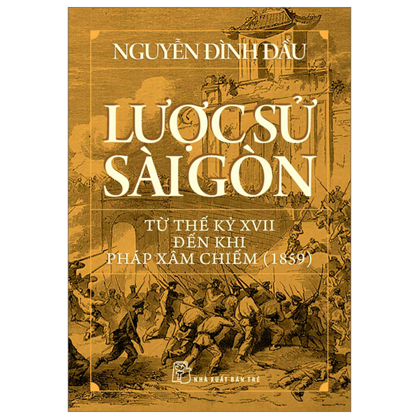 lược sử sài gòn từ thế kỷ xvii đến khi pháp xâm chiếm (1859)