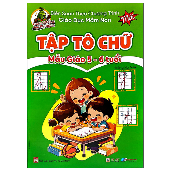 Luyện Nét Chữ Rèn Nét Người - Tập Tô Chữ Mẫu Giáo 5-6 Tuổi