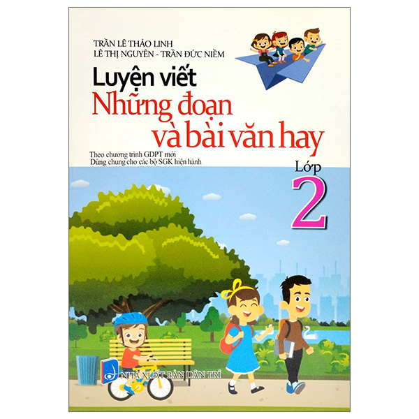 luyện viết những đoạn và bài văn hay - lớp 2 (biên soạn theo chương trinh gdpt mới) (dùng chung cho các bộ sgk hiện hành)