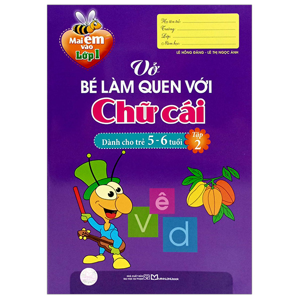 mai em vào lớp 1 - vở bé làm quen với chữ cái dành cho trẻ 5-6 tuổi - tập 2 (tái bản 2024)