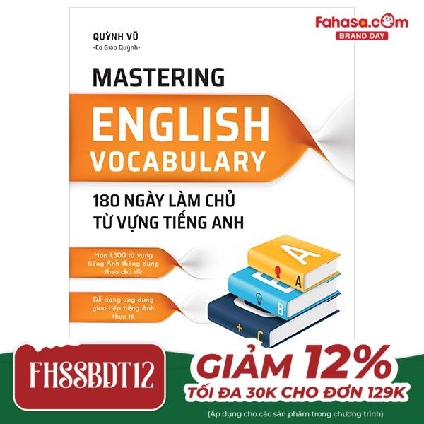 mastering english vocabulary - 180 ngày làm chủ từ vựng tiếng anh