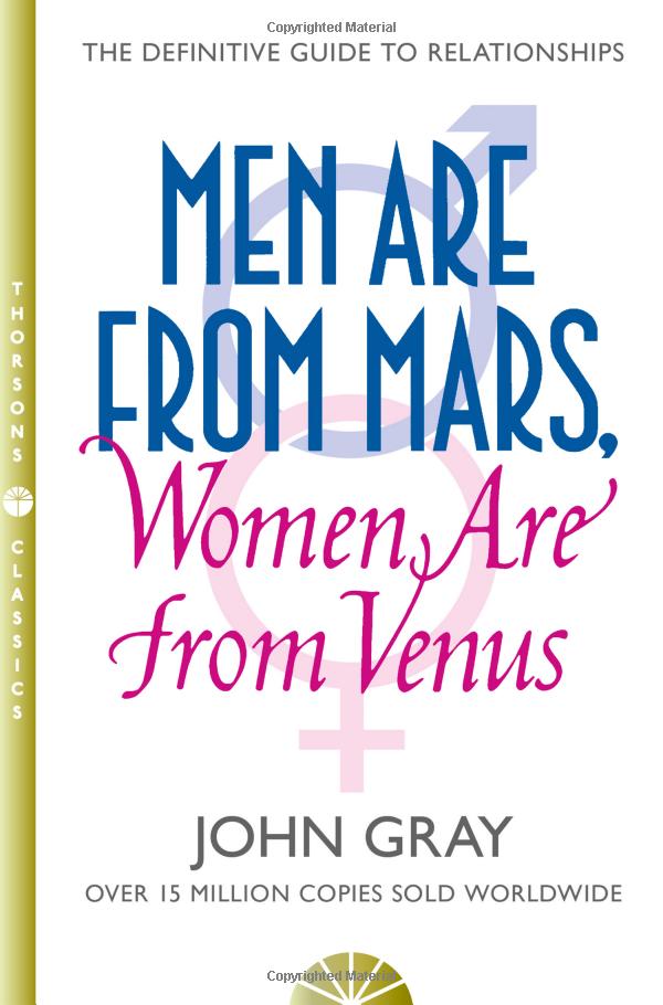 men are from mars, women are from venus : the classic guide to understanding the opposite sex