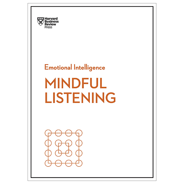 mindful listening (hbr emotional intelligence series)