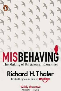 misbehaving: the making of behavioural economics