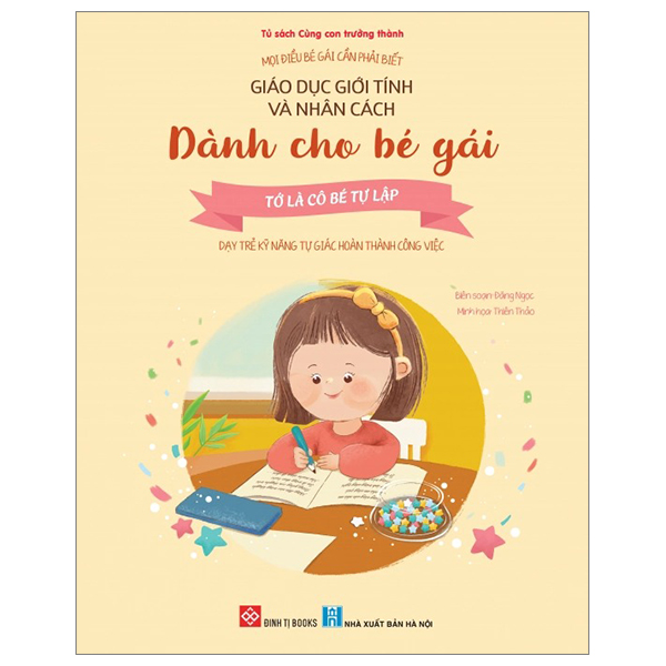 mọi điều bé gái cần phải biết - giáo dục giới tính và nhân cách dành cho bé gái - tớ là cô bé tự lập - dạy trẻ kỹ năng tự giác hoàn thành công việc