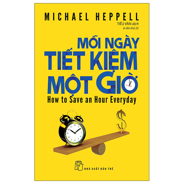 mỗi ngày tiết kiệm một giờ - how to save an hour everyday (tái bản 2022)