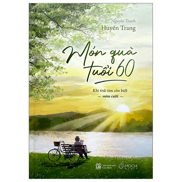 Món Quà Tuổi 60 - Khi Trái Tim Còn Biết Mỉm Cười - Bìa Cứng