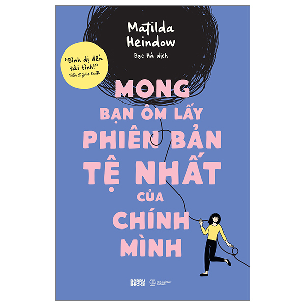 mong bạn ôm lấy phiên bản tệ nhất của chính mình