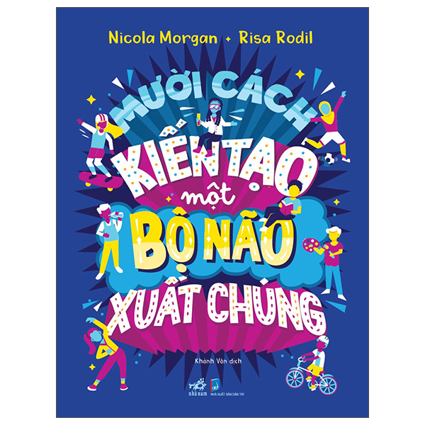 Muoi Cach Kien Tao Mot Bo Nao Xuat Chung