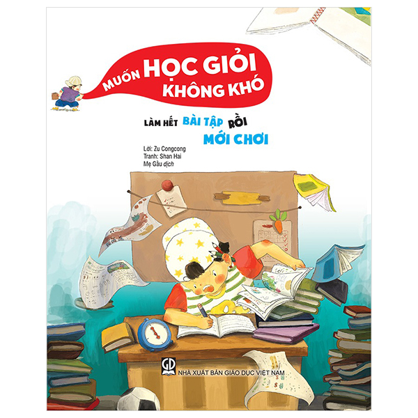 muốn học giỏi không khó - làm hết bài tập rồi mới chơi