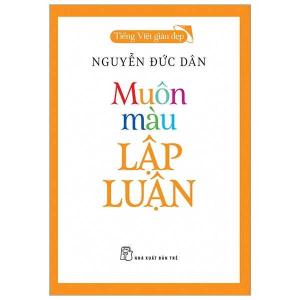 muôn màu lập luận - tiếng việt giàu đẹp