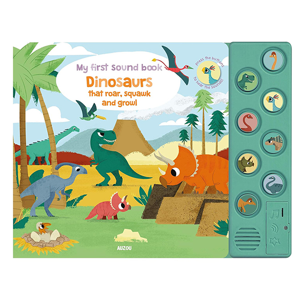 my first sound book: dinosaurs that roar, squawk and growl