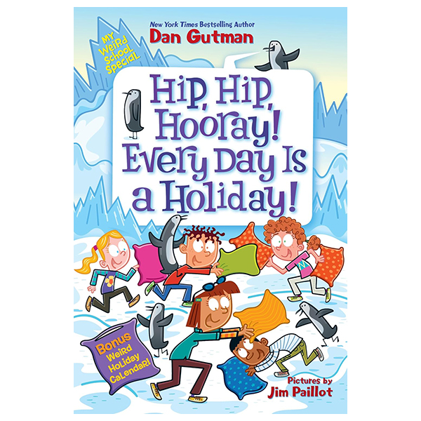 My Weird School Special - Hip, Hip, Hooray! Every Day Is A Holiday!