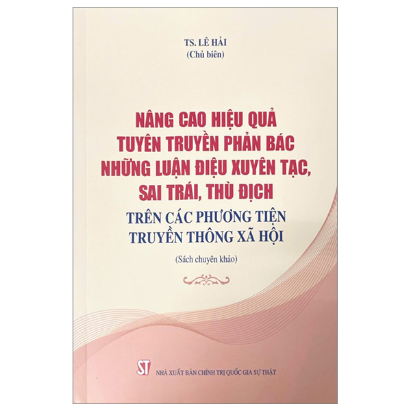 nâng cao hiệu quả tuyên truyền phản bác nhũng luận điệu xuyên tạc, sai trái, thù địch trên các phương tiện truyền thông xã hội