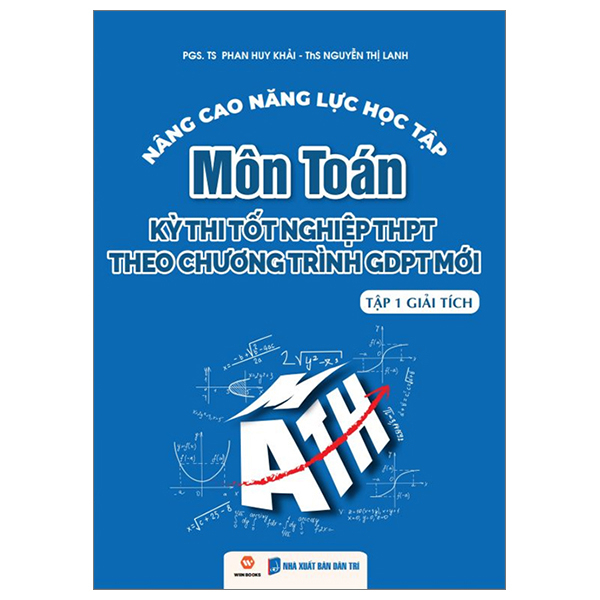 nâng cao năng lực học tập môn toán - kỳ thi tốt nghiệp thpt theo chương trình gdpt mới - tập 1 - giải tích