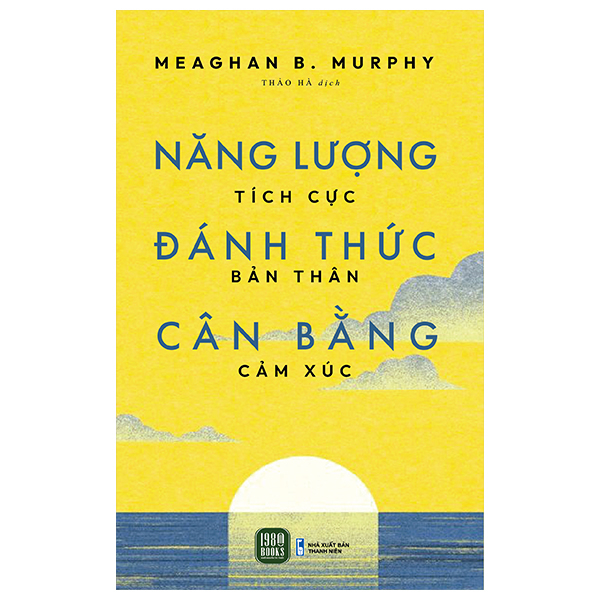 năng lượng tích cực - đánh thức bản thân - cân bằng cảm xúc